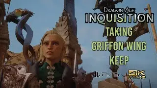 Dragon Age: Inquisition - Taking Griffon Wing Keep [4K Ultra HD]