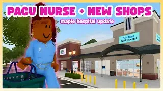 PACU Nurse Role Explained + New Shopping Center 🛒 Maple Hospital Update Roblox