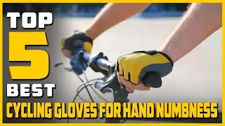 Best Cycling Gloves for Hand Numbness in 2026 - Top 5 Review