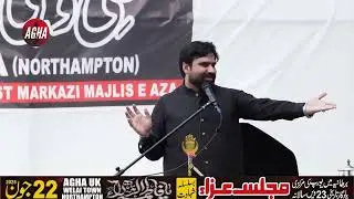 Europe's Largest Markazi Majlis 2025 - Nalain Abbas Bukhari (Jhang) - AGHA (Northampton)