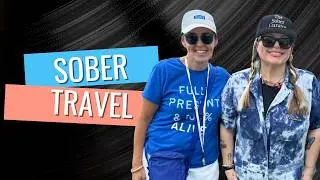 Sober Travel with Darci Murray + Cruise with The Sober Curator to Alaska - TSC Podcast