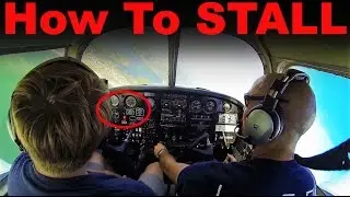 Ep. 21: How to STALL a Plane....Properly