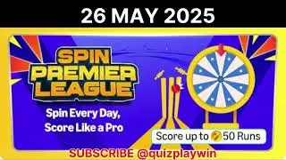 Amazon SPIN PREMIER LEAGUE Spin Every Day Score 26 May 2025 | #quizplaywin | @quizplaywin