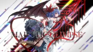 【東方Album】Majestic Glimpse【Pure Nebula】