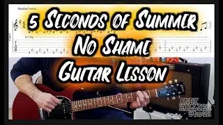 5 Seconds of Summer No Shame Guitar Lesson Tutorial