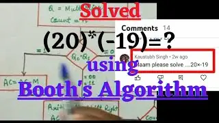 Booth's Algorithm | Multiplication (Binary Arithmetic) | Solved (+20)*(-19) using Booth's Algorithm