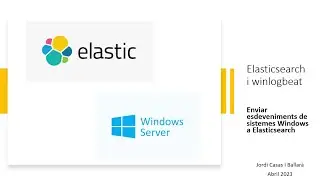 Winlogbeat 8.7.0 - Enviament esdeveniments de Windows a Elasticsearch (AWS)
