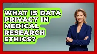 What Is Data Privacy In Medical Research Ethics? - The Ethical Compass