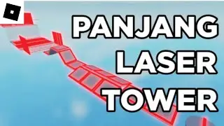 Try To beating New Tower! Roblox Panjang laser Tower