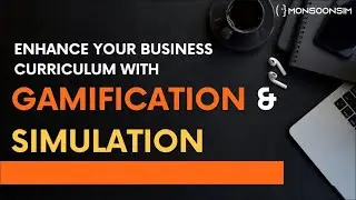 Enhance your business school curriculum with gamification and simulation