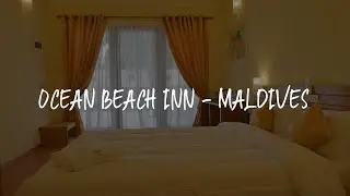 Ocean Beach Inn - Maldives Review - Hangnaameedhoo , Maldives