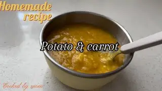 Easy Potato & Carrot Recipe for 8 Month Old Baby | Healthy Baby Food Recipe