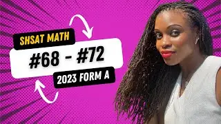 SHSAT Math Practice - 2023 Handbook #68 - #72 (Form A) Multiple Choice | Tai Abrams