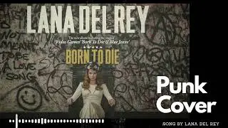 Born To Die — Lana Del Rey (Punk Rock Cover Ver 1)  | Riot Track Lab