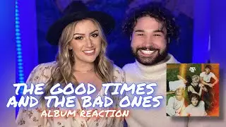 THE GOOD TIMES AND THE BAD ONES - WHY DON'T WE | ALBUM REACTION