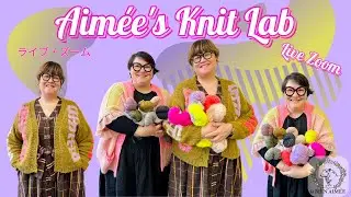 Aim&eacute;e's Knit Lab, special zoom event with Japan