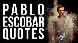 PABLO ESCOBAR'S Terrifying Quotes And Sayings | Best Quotes