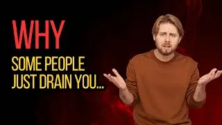 Why You Feel Drained Around Certain People
