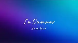 In Summer &ldquo;From Frozen&rdquo; Josh Gad (Lyrics)