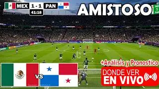 MEXICO vs. PANAMA en vivo, donde ver, a que hora juega Mexico vs Panama AMISTOSO | Analisis 2026