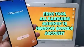 Free Tool!! All Samsung Android 16, Remove Google Account, Bypass FRP. 
