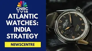 Компания Atlantic Watches имеет амбициозные планы в Индии | Newscentre