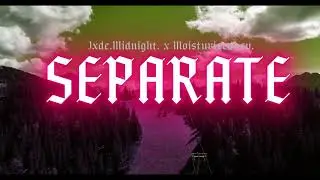 Jxde.Midnight x   @moisturizedkev   -  Separate   - Prod   @fredirie  [Visualizer]...