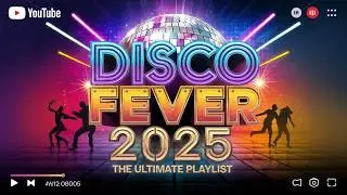 Disco Fever 2025 The Ultimate Playlist