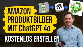 Revolution: Amazon Produktbilder mit ChatGPT 4o Image Generator erstellen