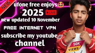 New updated 10 november 2025 ufone free vpn ufone free 2025 ufone free internet kasa chaliya