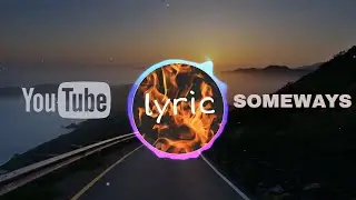 Someways | Non Copyright Music | Burning lyric