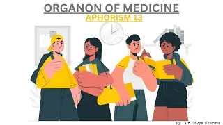 ORGANON OF MEDICINE : APHORISM 13