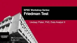 SPSS Workshop Series: Friedman Test