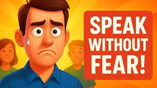 How to overcome fear and speech impediments in speaking English.
