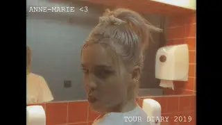 Anne-Marie - 2019 Tour Diary
