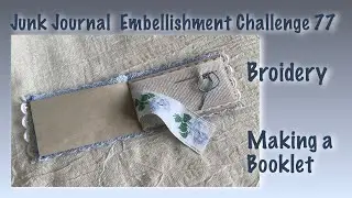 🪡 Embroidery -  Booklet - Junk Journal Embellishment Challenge - #jjec77 -  How To