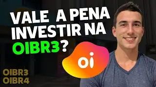 VALE A PENA INVESTIR NA OI? | OIBR3