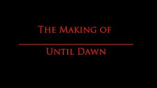 The Making of Until Dawn - All Bonus Cinematic Scenes