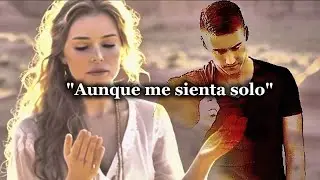 Aunque me sienta solo / Dios siempre está ahí, sólo hay que buscarlo, llamarlo, Él desea guiarnos
