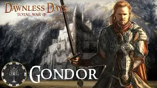 THE DARK LORD HAS RISEN! - Dawnless Days Total War Gondor Campaign #6