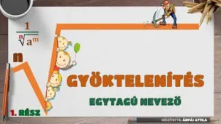 1) GYÖKTELENÍTÉS (A NEVEZŐ EGYTAGÚ KIFEJEZÉS)