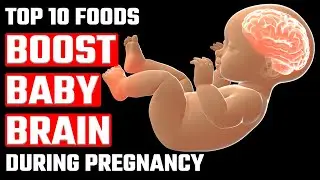BEST FOODS BOOST BABY'S BRAIN DURING PREGNANCY* INCREASE DEVELOPMENT COGNITIVE GROWTH HEALTHY TO EAT