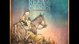 Release The Long Ships - So Murmured The Wide Seas