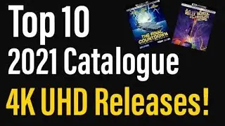 Top 10 4K UHD Catalogue Releases of 2021!