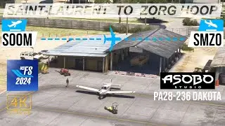 MSFS 2024 || ASOBO PA28-236 DAKOTA || Saint-Laurent SOOM ✈ SMZO  Zorg Hoop