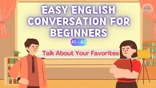 Talk About Your Preferences | Easy English Conversation for Beginners | Level A1 - A2