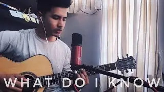 What do I know - Ed Sheeran (Cover)