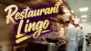 Kitchen Slang 101 | Restaurant Lingo