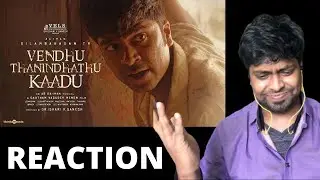 Vendhu Thanindhathu Kaadu Official Teaser Reaction | M.O.U | Mr Earphones BC_BotM | VTK Glimpse