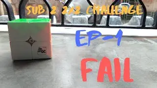 Sub 2 2x2 challenge Episode 1 [FAIL]   #StayHome